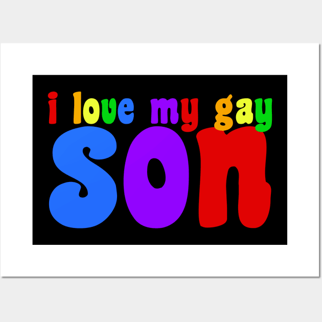 I Love My Gay Son Wall Art by epiclovedesigns